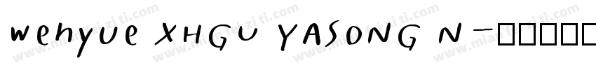wenyue XHGU YASONG N字体转换